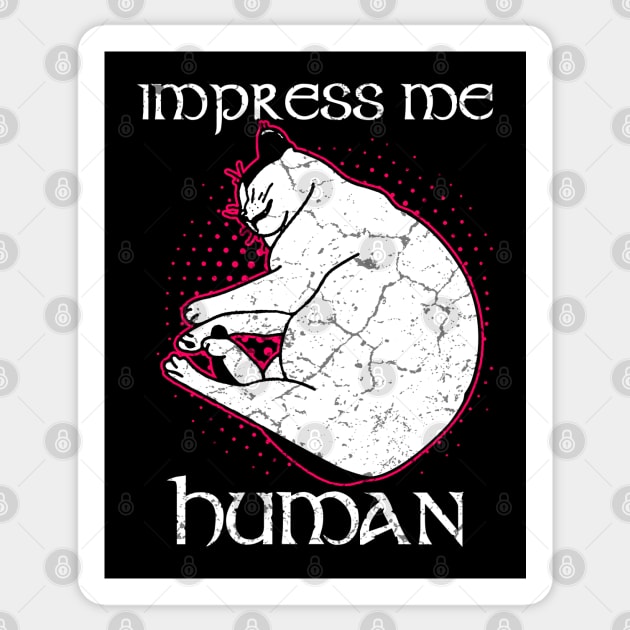 Impress Me Human Sticker by Mila46